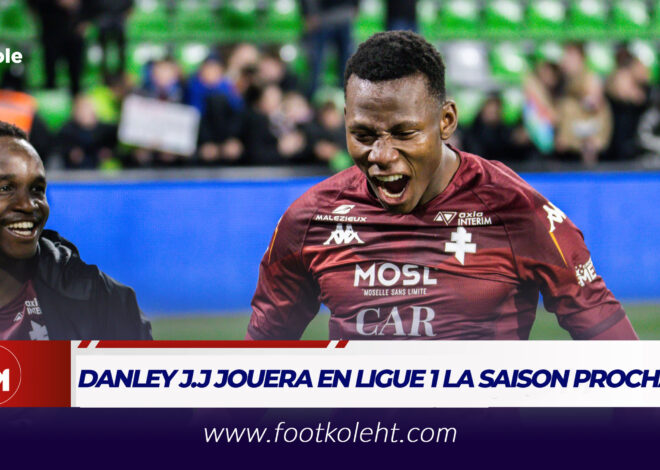 OFFICIEL : DANLEY JEAN-JACQUES JOUERA EN LIGUE 1 LA SAISON PROCHAINE