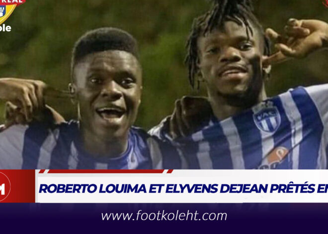 FOOT – LDF : ROBERTO LOUIMA ET ELYVENS DEJEAN PRÊTÉS PAR LE VAC À L’ATLETICO VEGA REAL