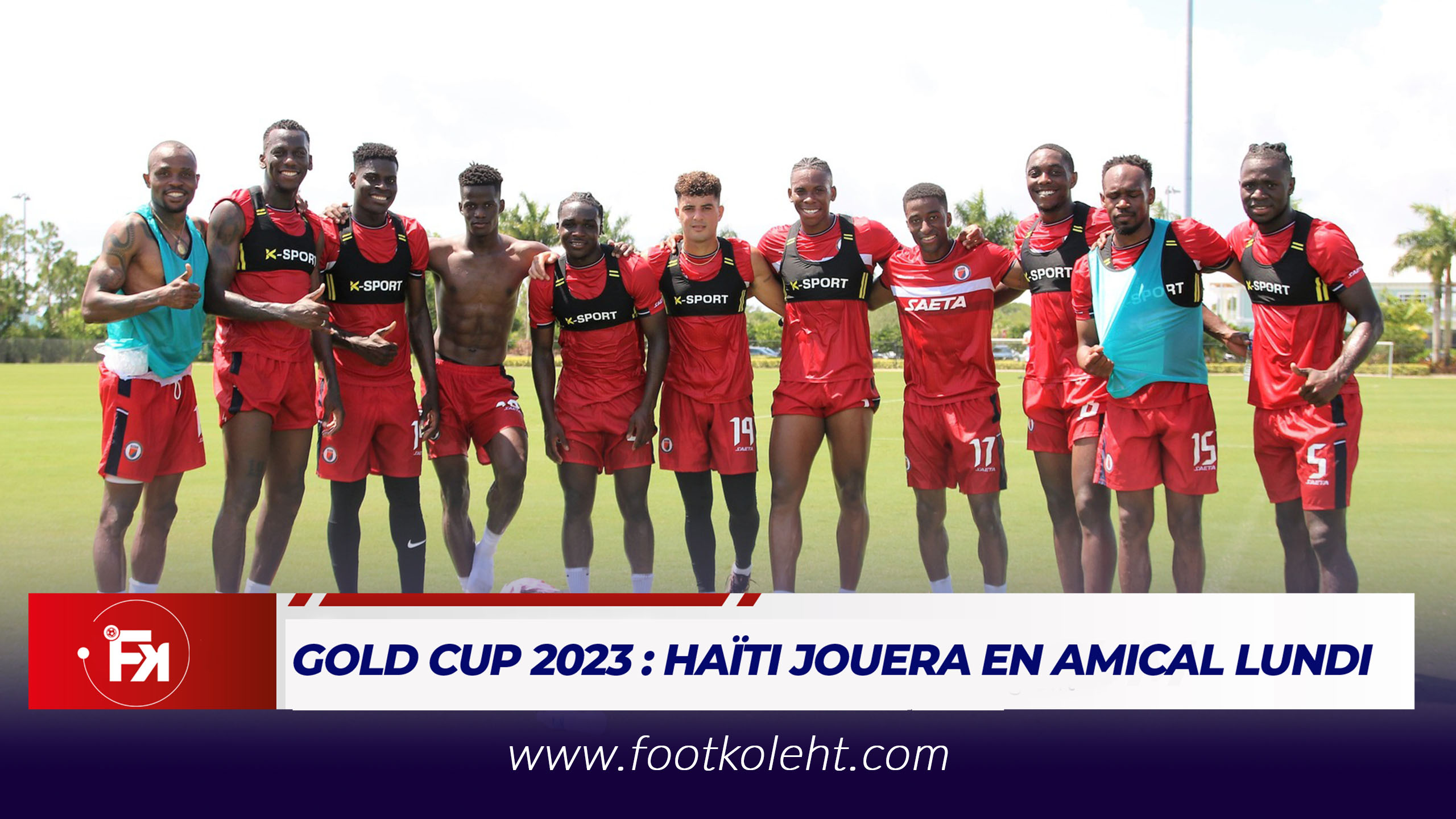 Gold Cup 2023 : Haïti jouera en amical lundi