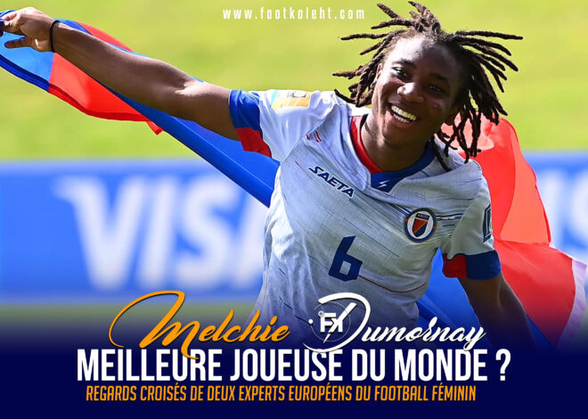 INTERVIEW EXCLUSIVE : MELCHIE DUMORNAY, MEILLEURE JOUEUSE DU MONDE ? REGARDS CROISÉS DE DEUX EXPERTS EUROPÉENS DU FOOTBALL FÉMININ