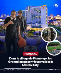 MONDIAL 2026 : DANS LE SILLAGE DE FLAMENGO, LES GRENADIERS POSENT LEURS VALISES À ATLANTIC CITY