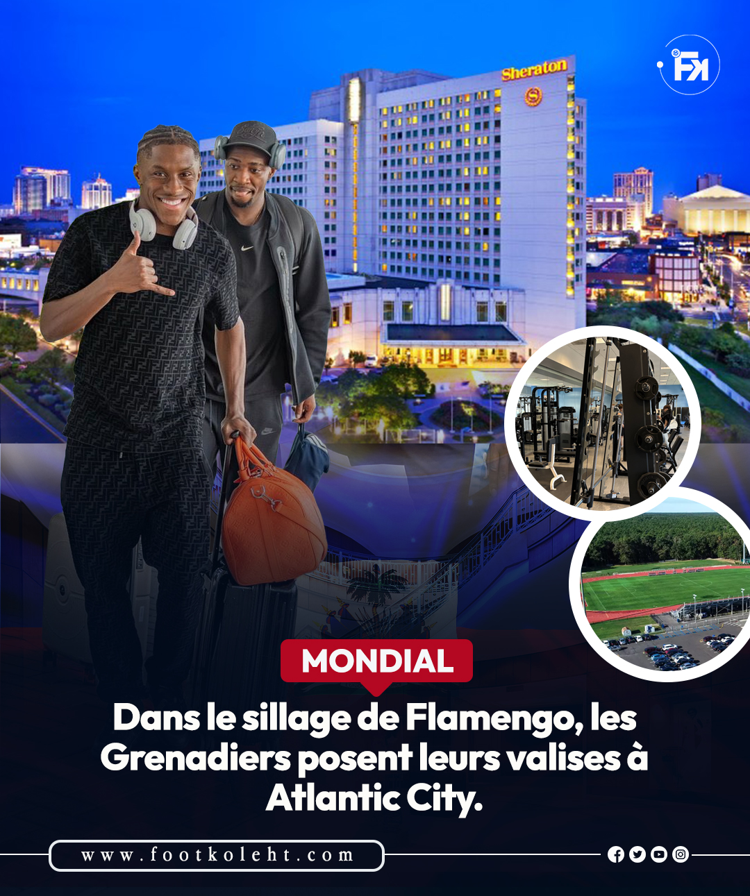 MONDIAL 2026 : DANS LE SILLAGE DE FLAMENGO, LES GRENADIERS POSENT LEURS VALISES À ATLANTIC CITY